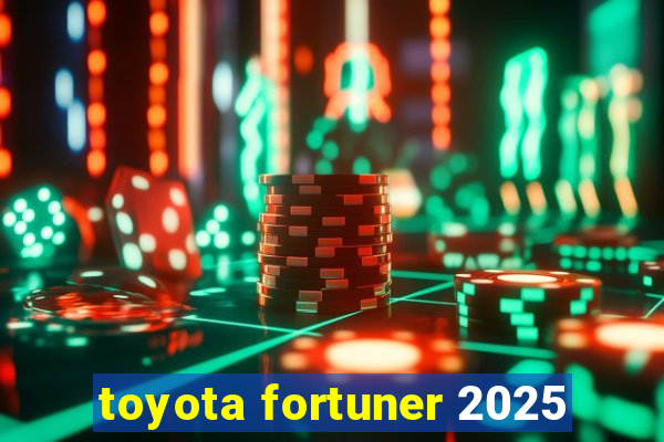 toyota fortuner 2025